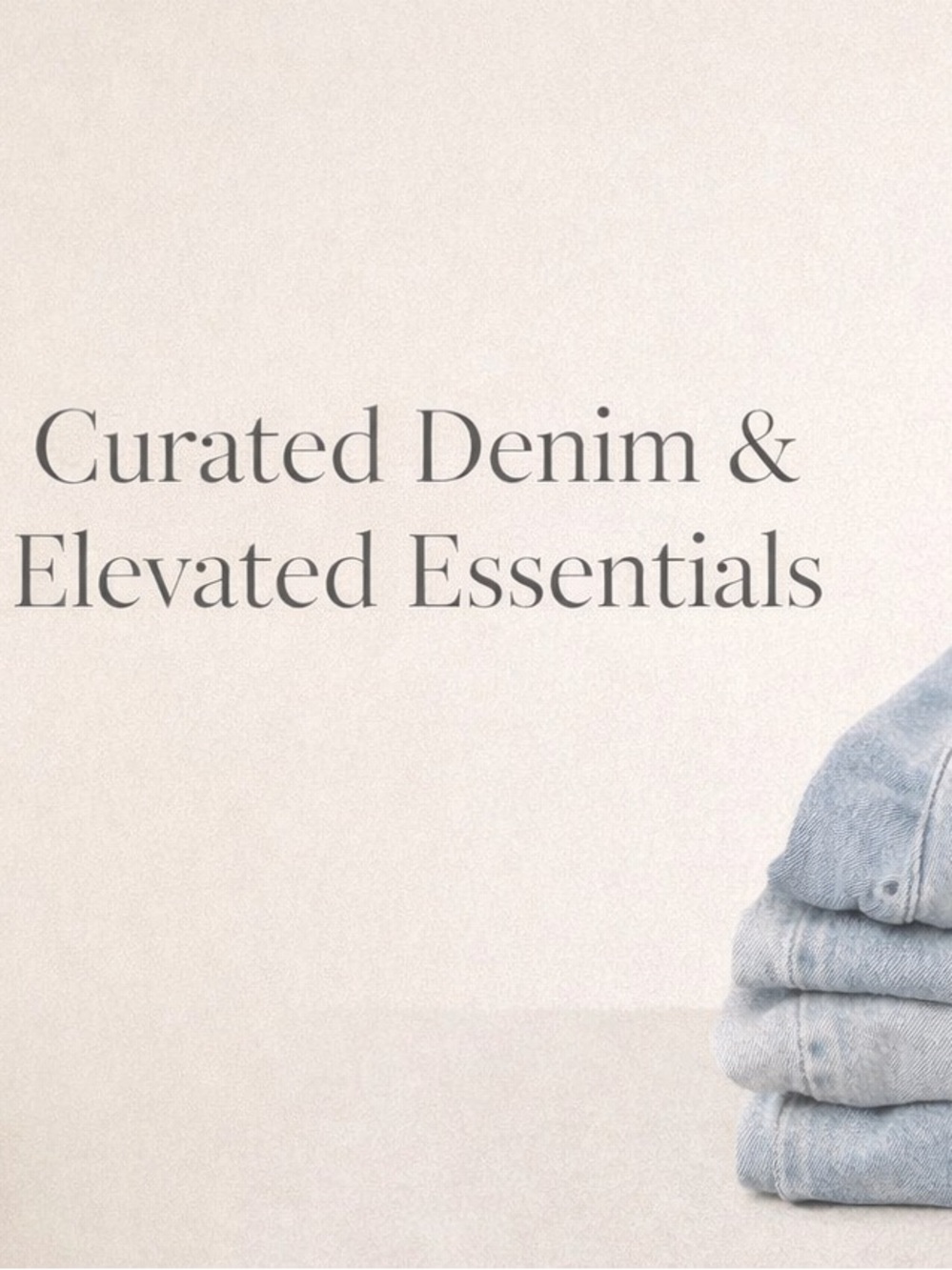 Curated High-End Closet | Premium Denim & Elevated Essentials